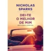 Dei-te o Melhor de Mim de Nicholas Sparks