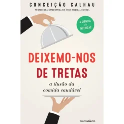 Deixemo-Nos De Tretas de Conceição Calhau
