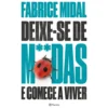 Deixe-se de M**das e Comece a Viver de Fabrice Midal