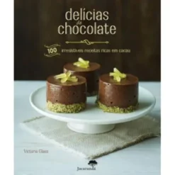 Delícias de Chocolate de Victoria Glass - 100 Receitas Irresistíveis Ricas em Cacau