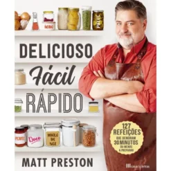 Delicioso, Fácil e Rápido de Matt Preston