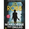 De Nova Iorque Para Dallas de J.D. Robb