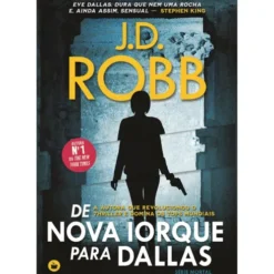 De Nova Iorque Para Dallas de J.D. Robb