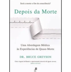 Depois Da Morte de Bruce Greyson
