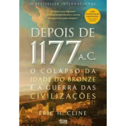 Depois De 1177 A.C. de Eric Cline