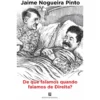 De que Falamos Quando Falamos de Direita? de Jaime Nogueira Pinto