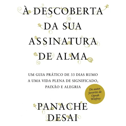 À Descoberta da Sua Assinatura de Alma de Panache Desai