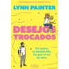 Desejos Trocados de Lynn Painter