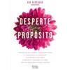 Desperte o seu Propósito de Ana Barragão