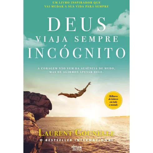 Deus Viaja Sempre Incógnito de Laurent Gounelle