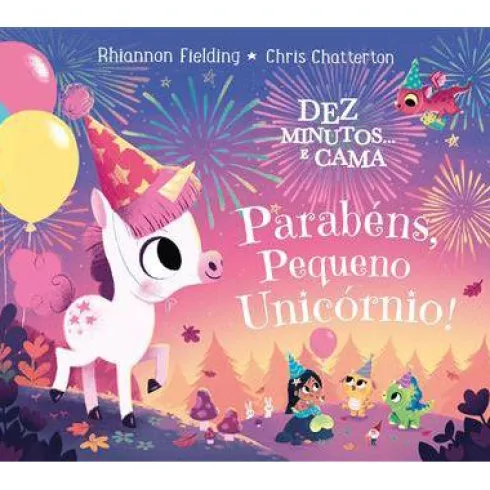 Dez Minutos e Cama... Parabéns Pequeno Unicórnio! de Rhiannon Fielding