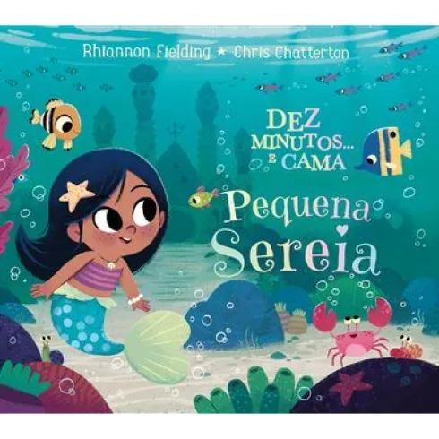 Dez Minutos... e Cama Pequena Sereia de Rhiannon Fielding