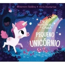 Dez Minutos... e Cama, Pequeno Unicórnio de Rhiannon Fielding