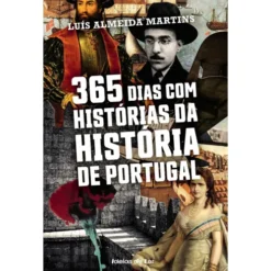 365 Dias Com Histórias Da História De Portugal de Luís AlmeidaMartins