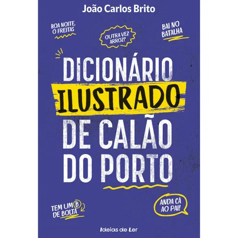 Dicionário Ilustrado De Calão Do Porto de João Carlos Brito
