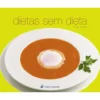 Dietas Sem Dieta de Paula Veloso