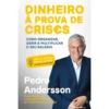 Dinheiro À Prova De Crises de Pedro Andersson