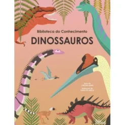 Dinossauros de Cristina Banfi - Biblioteca do Conhecimento N.º 3