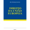 Direito da União Europeia de Rui Teixeira Santos