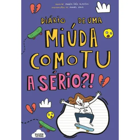 Diário de uma Miúda Como Tu de Maria Inês AlmeidaA Sério?!