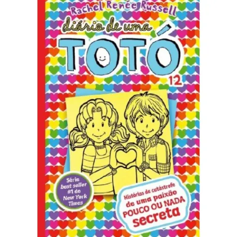 Diário de uma Totó N.º 12 de Rachel Renée Russell - Histórias da Catástrofe de uma Paixão POUCO ou NADA Secreta