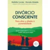 Divórcio Consciente de Mafalda Correia,Marcela Almeida