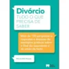 Divórcio - Tudo o que Precisa de Saber de Manuela Brás Marques