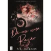 Dá-Me Uma Razão de A. L. Jackson;