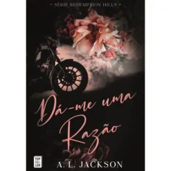 Dá-Me Uma Razão de A. L. Jackson;