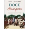 Doce Amargura de Paul Lapperre - Vida e Morte do Império Açucareiro Hornung na Zambézia (1888-1988)