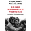 Do 25 De Novembro Aos Nossos Dias - História Da Contrarrevolução de Raquel Varela e Adriano Zilhão