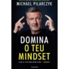 Domina O Teu Mindset de Michael Pilarczyk