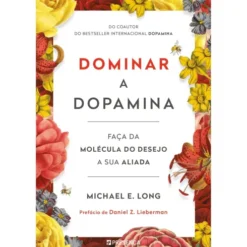 Dominar A Dopamina de Michael E. Long