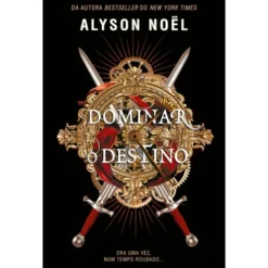 Dominar o Destino de Alyson Noël - Livro 2