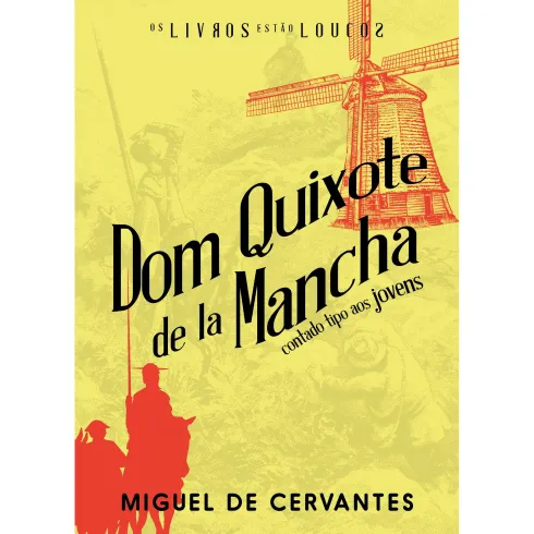 Dom Quixote de La Mancha de Miguel de Cervantes
