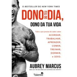Dono Do Teu Dia, Dono Da Tua Vida de Aubrey Marcus
