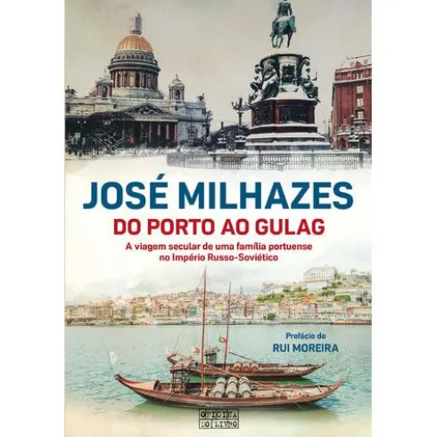 Do Porto ao Gulag de José Milhazes