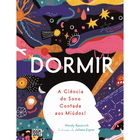Dormir: A Ciência Do Sono Contada Aos Miúdos! de Wendy Bjazevich