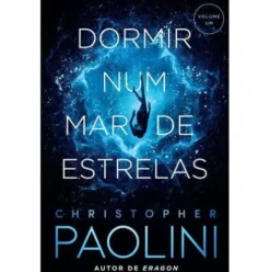 Dormir Num Mar de Estrelas de Christopher Paolini - Volume um