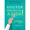 Doutor, Preciso de Ajuda! de Christopher Kelly
