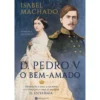 D. Pedro Verde - O Bem-Amado de Isabel Machado