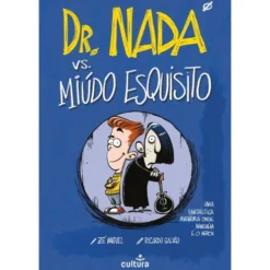 Dr. Nada Vs. o Miúdo Esquisito de Zé Miguel; Ricardo Galvão