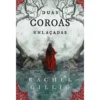 Duas Coroas Enlaçadas de Rachel Gillig - O Rei Pastor - Livro 2