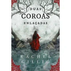 Duas Coroas Enlaçadas de Rachel Gillig - O Rei Pastor - Livro 2