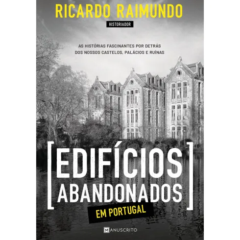Edifícios Abandonados em Portugal de Ricardo Raimundo