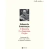 Eduardo Lourenço: A História é a Suprema Ficção de José Jorge Letria