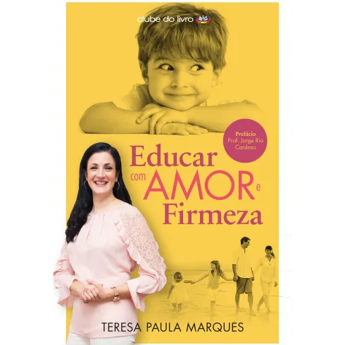 Educar com Amor e Firmeza de Teresa Paula Marques