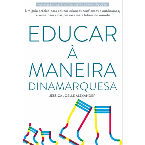 Educar à Maneira Dinamarquesa de Jessica Joelle Alexander