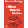 ?+Eficaz +Rápido Melhor de Charles Duhigg