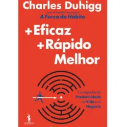 ?+Eficaz +Rápido Melhor de Charles Duhigg